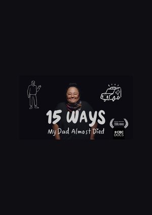 15 Ways my Dad Almost Died 2024