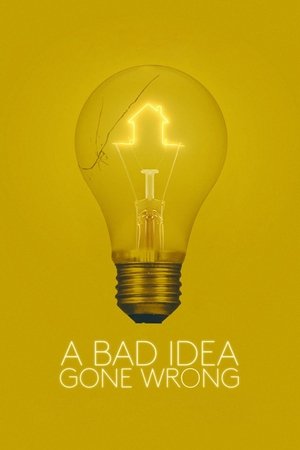 A Bad Idea Gone Wrong 2017