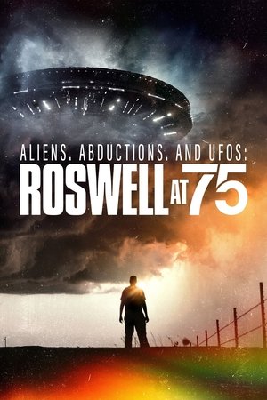 Aliens, Abductions, and UFOs: Roswell at 75 2022