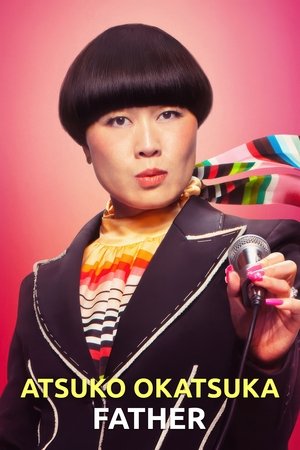 Atsuko Okatsuka: Father 2025