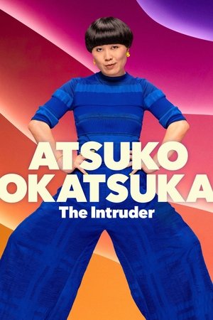 Atsuko Okatsuka: The Intruder 2022