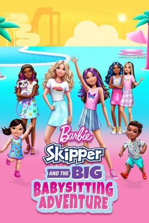 Barbie: Skipper and the Big Babysitting Adventure 2023