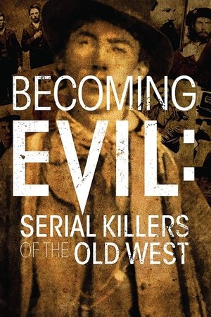 Becoming Evil: Serial Killers of the Old West 2021