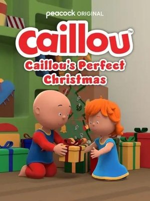 Caillou: Caillou's Perfect Christmas 2022
