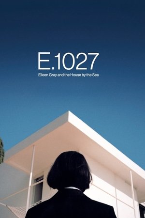 E.1027: Eileen Gray and the House by the Sea 2024