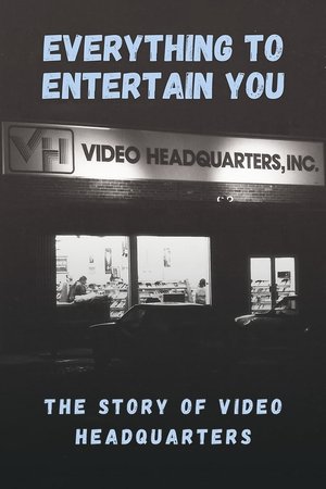 Everything to Entertain You: The Story of Video Headquarters 2023
