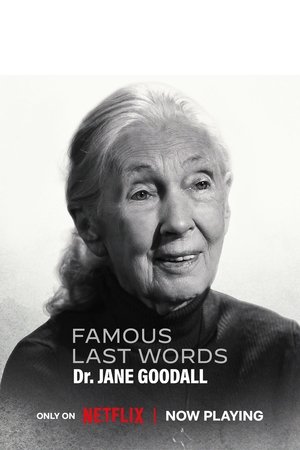 Famous Last Words: Dr. Jane Goodall 2025
