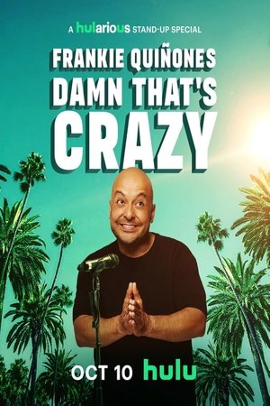 Frankie Quiñones: Damn That's Crazy 2025