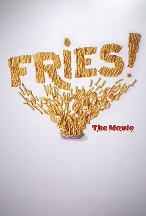 Fries! The Movie 2021
