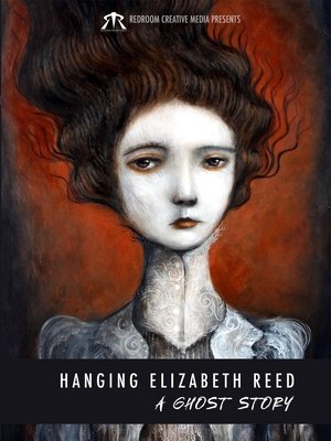 Hanging Elizabeth Reed: A Ghost Story 2020