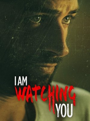 I Am Watching You 2016