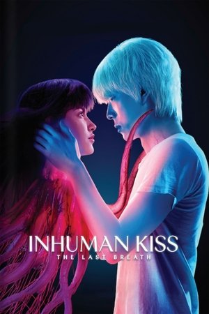 Inhuman Kiss: The Last Breath 2023