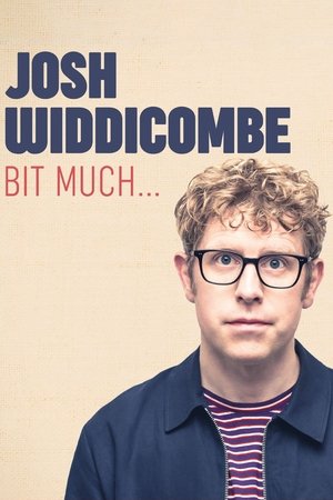 Josh Widdicombe: Bit Much... 2022