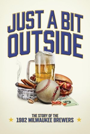 Just a Bit Outside: The Story of the 1982 Milwaukee Brewers 2024