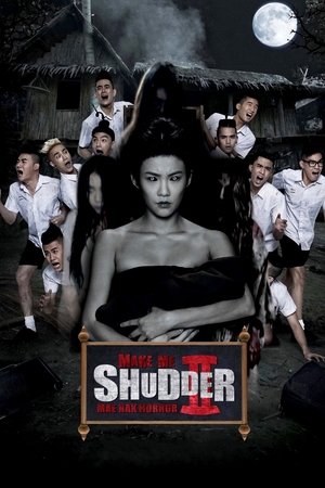 Make Me Shudder 2: Shudder Me Mae Nak 2014