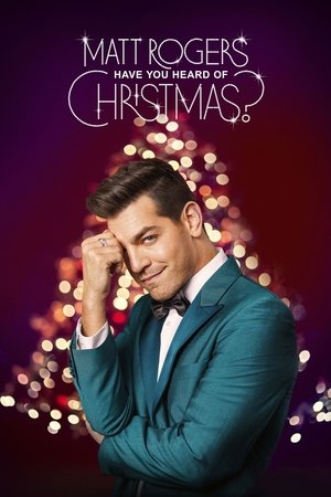 Matt Rogers: Have You Heard of Christmas? 2022