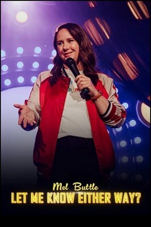 Mel Buttle: Let Me Know Either Way? 2024