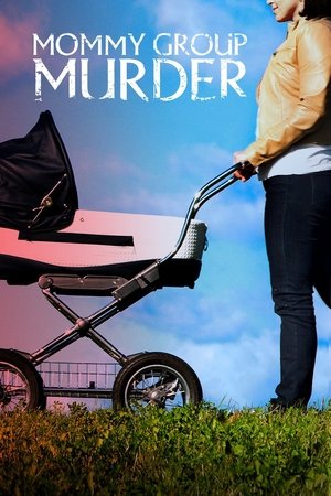 Mommy Group Murder 2018