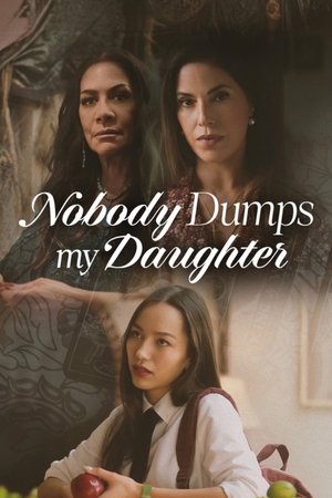 Nobody Dumps My Daughter 2024