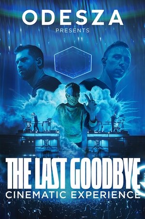 ODESZA: The Last Goodbye Cinematic Experience 2023