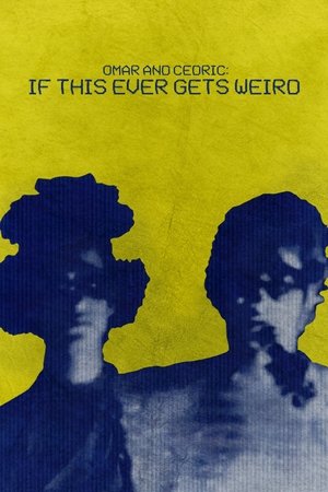 Omar and Cedric: If This Ever Gets Weird 2023