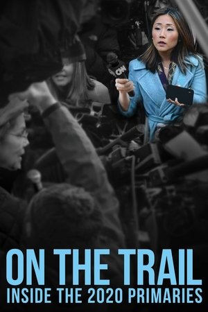 On the Trail: Inside the 2020 Primaries 2020