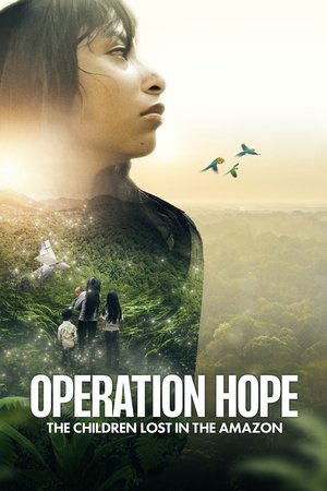 Operation Hope - The Children Lost in the Amazon 2024