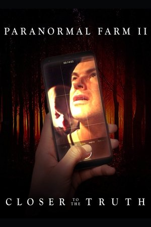Paranormal Farm 2 - Closer to The Truth 2018