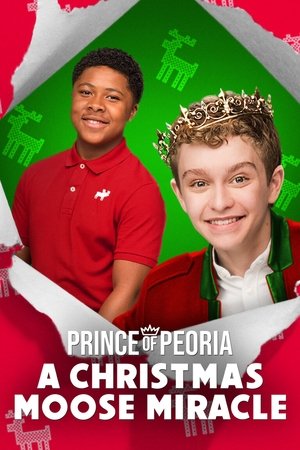 Prince of Peoria A Christmas Moose Miracle 2018