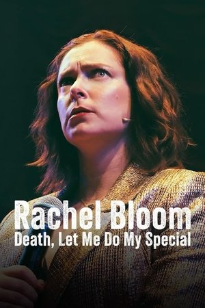Rachel Bloom: Death, Let Me Do My Special 2024