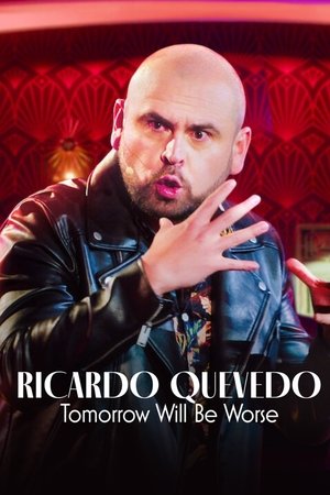 Ricardo Quevedo: Tomorrow Will Be Worse 2022