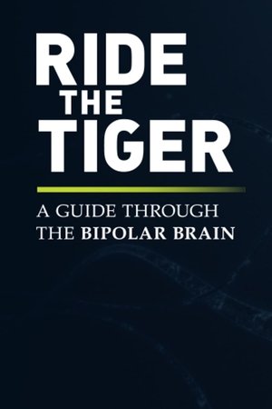 Ride the Tiger: A Guide Through the Bipolar Brain 2016