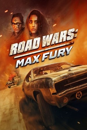 Road Wars: Max Fury 2024