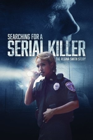 Searching for a Serial Killer: The Regina Smith Story 2024