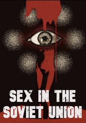 Sex in the Soviet Union 2025