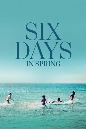 Six Days in Spring 2025