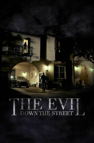 The Evil Down the Street 2019