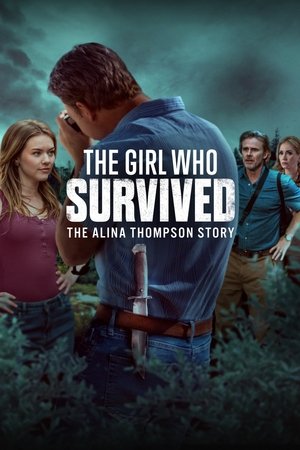 The Girl Who Survived: The Alina Thompson Story 2025