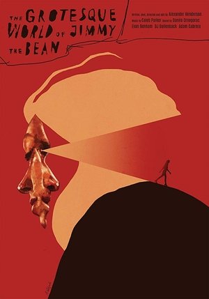 The Grotesque World of Jimmy the Bean 2019