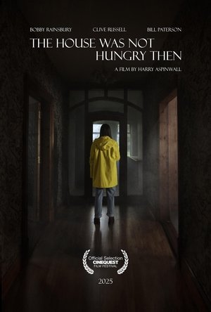 The House Was Not Hungry Then 2025