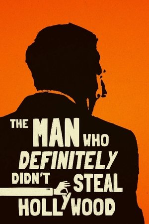 The Man Who Definitely Didn't Steal Hollywood 2024