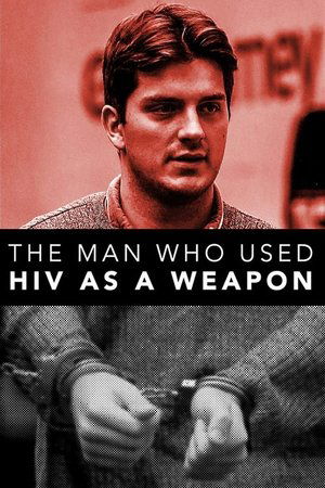 The Man Who Used HIV As A Weapon 2019