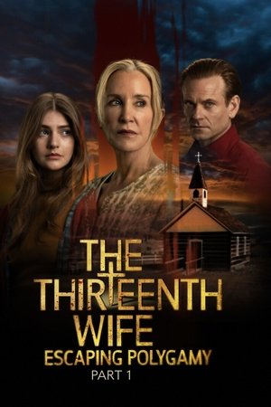 The Thirteenth Wife: Escaping Polygamy, Part 1 2025