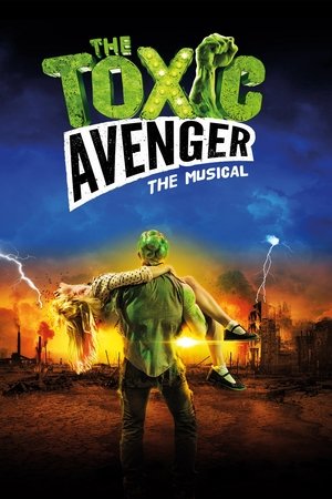 The Toxic Avenger: The Musical 2018