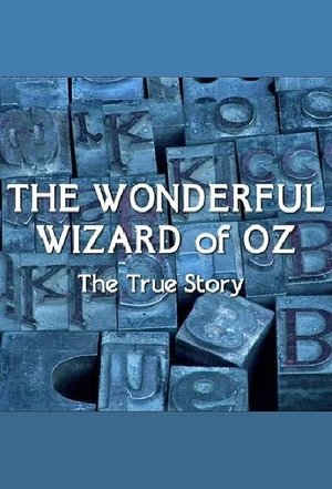 The Wonderful Wizard of Oz: The True Story 2011