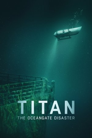 Titan: The OceanGate Disaster 2025