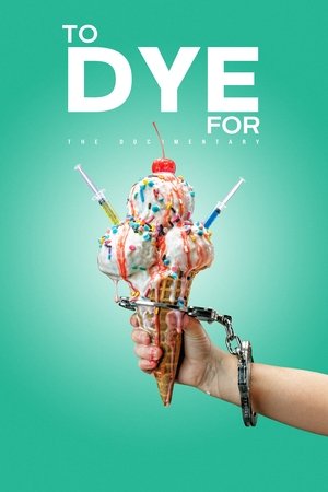 To Dye For: The Documentary 2025
