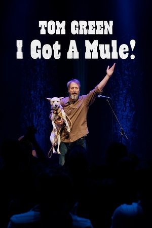 Tom Green: I Got a Mule! 2025