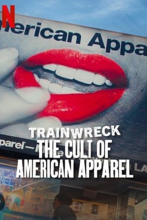 Trainwreck: The Cult of American Apparel 2025