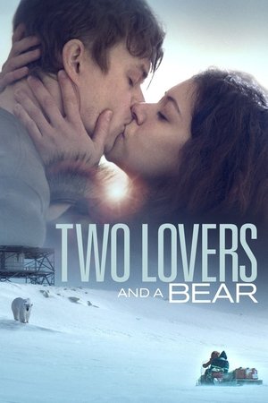 Two Lovers and a Bear 2016